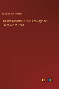 Familien-Geschichte und Genealogie der Grafen von Mülinen