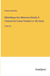 Bibliothèque Des Mémoires Relatifs À L'histoire De France Pendant Le 18E Siècle