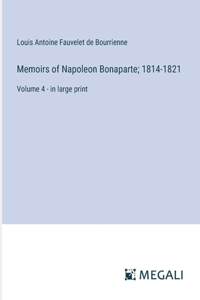 Memoirs of Napoleon Bonaparte; 1814-1821