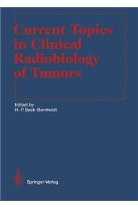 Current Topics in Clinical Radiobiology of Tumors