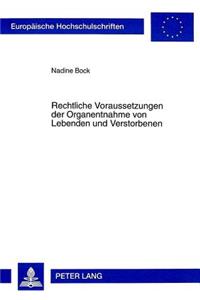 Rechtliche Voraussetzungen Der Organentnahme Von Lebenden Und Verstorbenen