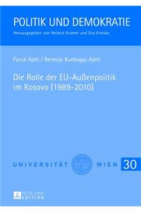 Die Rolle Der Eu-Außenpolitik Im Kosovo (1989-2010)