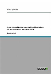 Sprache und Kultur der Rußlanddeutschen im Rückblick auf die Geschichte