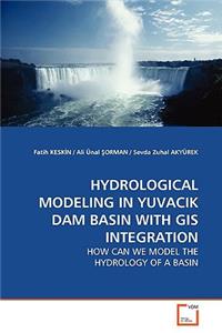Hydrological Modeling in Yuvacik Dam Basin with GIS Integration
