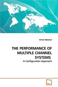 The Performance of Multiple Channel Systems