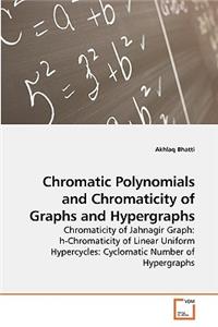 Chromatic Polynomials and Chromaticity of Graphs and Hypergraphs