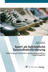 Sport als betriebliche Gesundheitsförderung