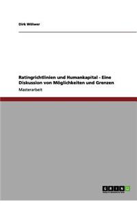 Ratingrichtlinien und Humankapital - Eine Diskussion von Möglichkeiten und Grenzen