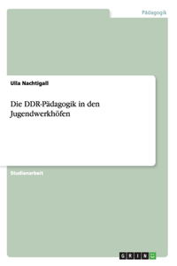 DDR-Pädagogik in den Jugendwerkhöfen