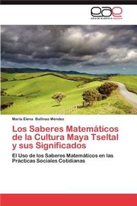 Saberes Matematicos de La Cultura Maya Tseltal y Sus Significados