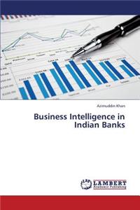 Business Intelligence in Indian Banks