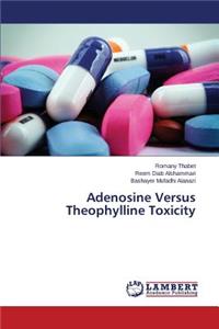 Adenosine Versus Theophylline Toxicity