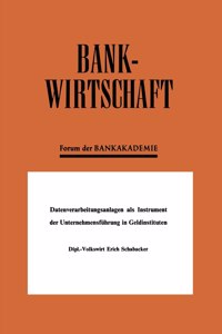 Datenverarbeitungsanlagen als Instrument der Unternehmensführung in Geldinstituten