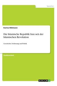 Islamische Republik Iran seit der Islamischen Revolution