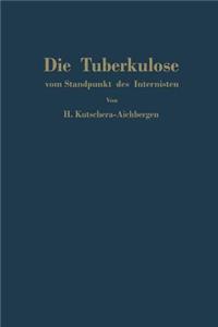 Die Tuberkulose vom Standpunkt des Internisten