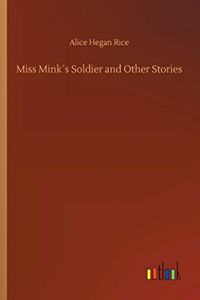 Miss Mink´s Soldier and Other Stories