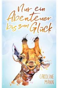 Nur Ein Abenteuer Bis Zum Gluck