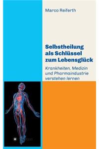 Selbstheilung als Schlüssel zum Lebensglück