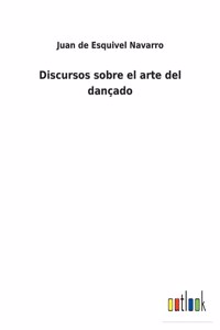 Discursos sobre el arte del dançado