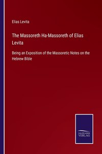 Massoreth Ha-Massoreth of Elias Levita