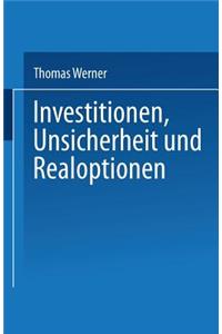 Investitionen, Unsicherheit Und Realoptionen