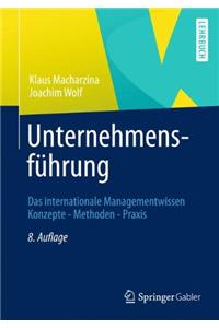 Unternehmensfuhrung: Das Internationale Managementwissen Konzepte - Methoden - Praxis