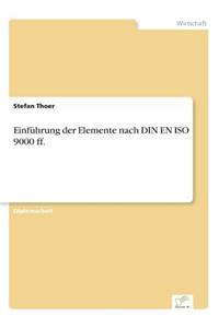 Einführung der Elemente nach DIN EN ISO 9000 ff.