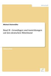 Basel II - Grundlagen und Auswirkungen auf den deutschen Mittelstand