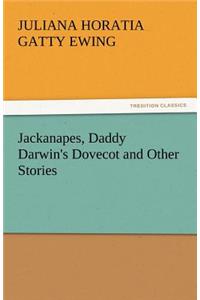 Jackanapes, Daddy Darwin's Dovecot and Other Stories