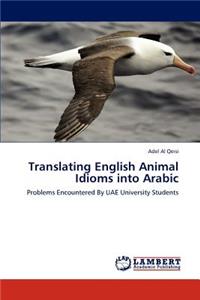 Translating English Animal Idioms Into Arabic