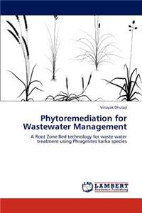 Phytoremediation for Wastewater Management