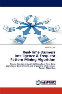 Real-Time Business Intelligence & Frequent Pattern Mining Algorithm