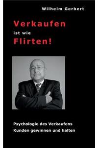 Verkaufen ist wie Flirten