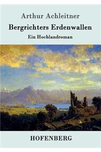 Bergrichters Erdenwallen