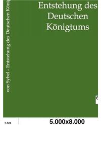 Entstehung des Deutschen Königtums