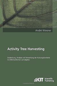 Activity Tree Harvesting - Entdeckung, Analyse und Verwertung der Nutzungskontexte SCORM-konformer Lernobjekte