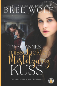 Miss Annes missglückter Mistelzweigkuss