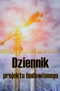 Dziennik projektu budowlanego