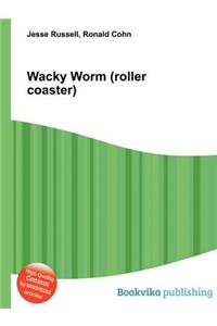 Wacky Worm (Roller Coaster)