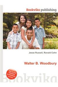 Walter B. Woodbury