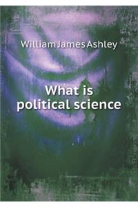 What Is Political Science