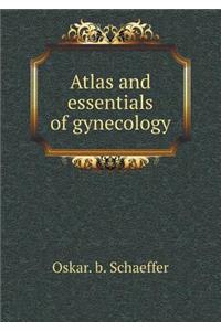 Atlas and Essentials of Gynecology