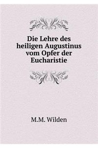 Die Lehre Des Heiligen Augustinus Vom Opfer Der Eucharistie