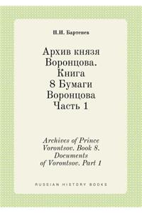 Archives of Prince Vorontsov. Book 8. Documents of Vorontsov. Part 1