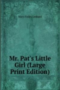 Mr. Pat's Little Girl (Large Print Edition)