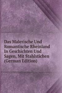 Das Malerische Und Romantische Rheinland In Geschichten Und Sagen, Mit Stahlstichen (German Edition)