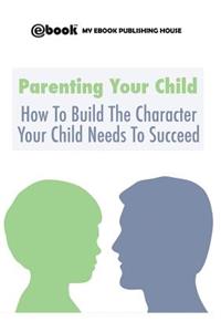 Parenting Your Child