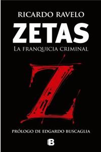 Zetas, La Franquicia Criminal / Zetas, Criminal Franchise