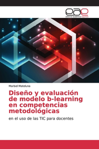 Diseño y evaluación de modelo b-learning en competencias metodológicas