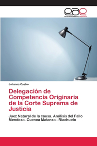 Delegación de Competencia Originaria de la Corte Suprema de Justicia